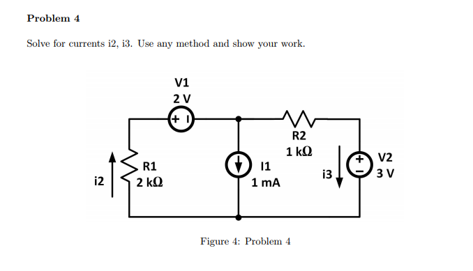 Solved Problem 4 Solve for currents i2, i3. Use any method | Chegg.com