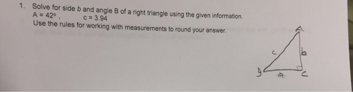 Solved 1. Solve For Side B And Angle B Of A Right Triangle | Chegg.com