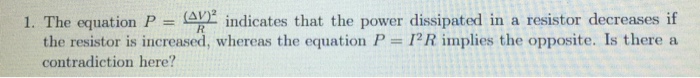 Solved The Equation P = (Delta V/R)^2 Indicates That The | Chegg.com