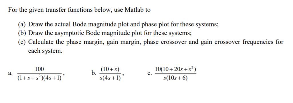Solved For the given transfer functions below, use Matlab to | Chegg.com