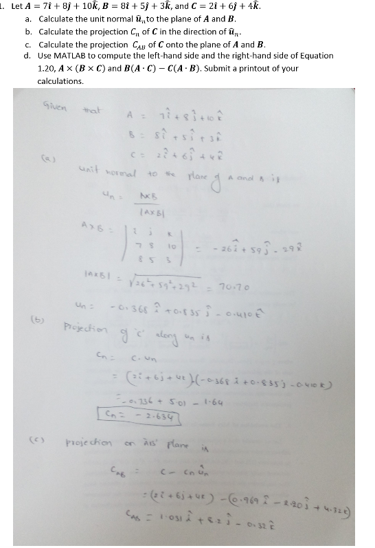 Solved Let A = 7i + 8j + 10k, B = 8i + 5j + 3k, And C = 2i + | Chegg.com