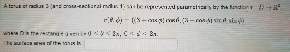 Solved A torus of radius 3 (and cross-sectional radius 1) | Chegg.com