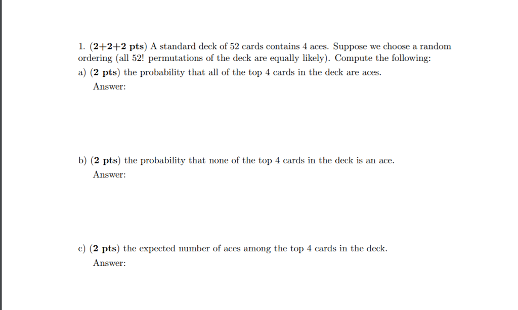 Solved 1. (2+2+2 pts) A standard deck of 52 cards contains 4