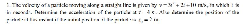 Solved 1. The Velocity Of A Particle Moving Along A Straight 