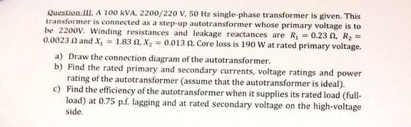 Solved Question-Il: A 100 kVA, 2200/220 V, 50 Hz | Chegg.com