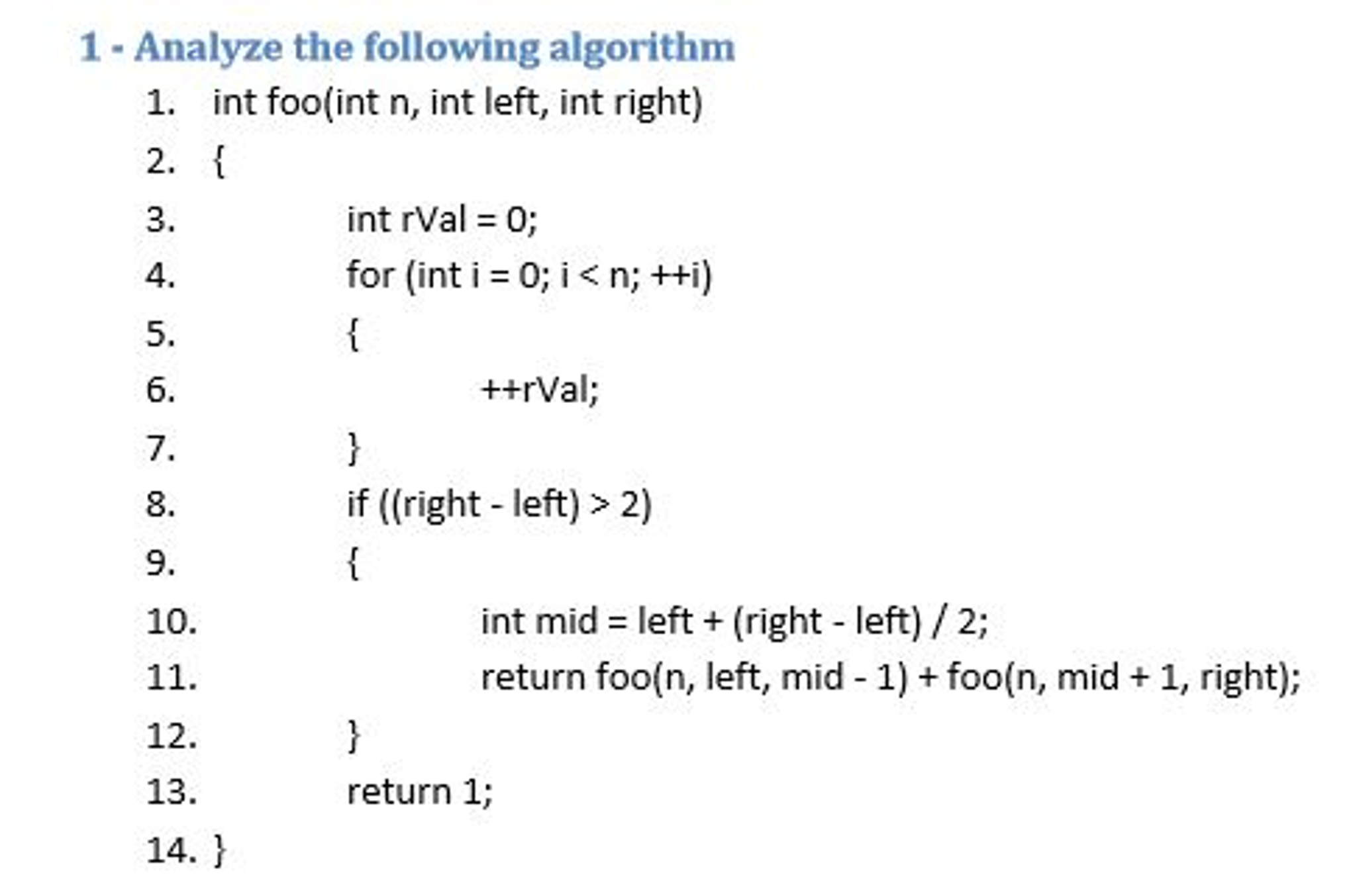 Solved Analyze the following algorithm int foo(int n, int | Chegg.com