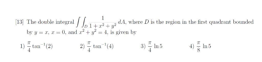 Solved The double integral integral_D 1/1 + x^2 + y^2 dA, | Chegg.com