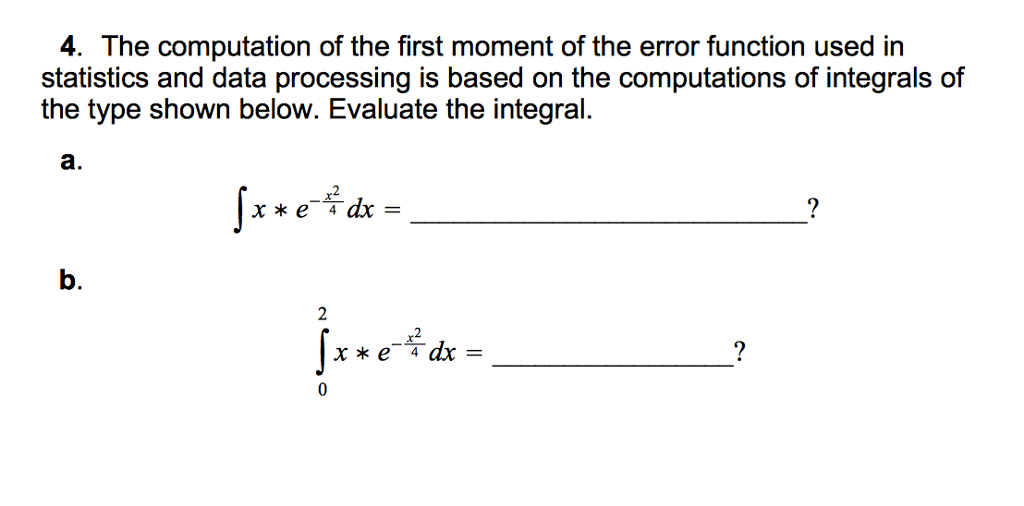 Solved 4. The computation of the first moment of the error