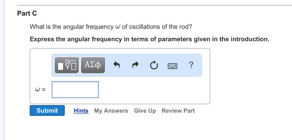 Solved Part C What is the angular frequency w of | Chegg.com