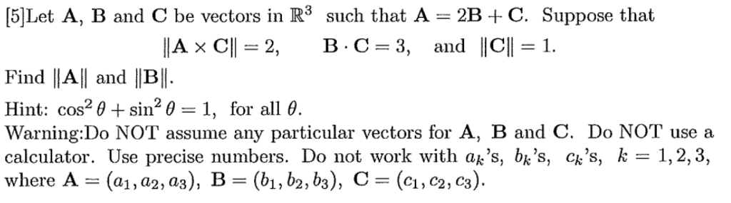 Solved Let A, B and C be vectors in R^3 such that A = 2B + | Chegg.com