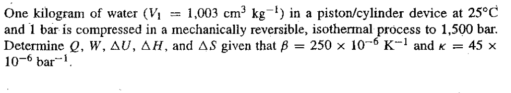 One kilogram of water (V1 = 1,003 cm^3 kg^-1) in a | Chegg.com