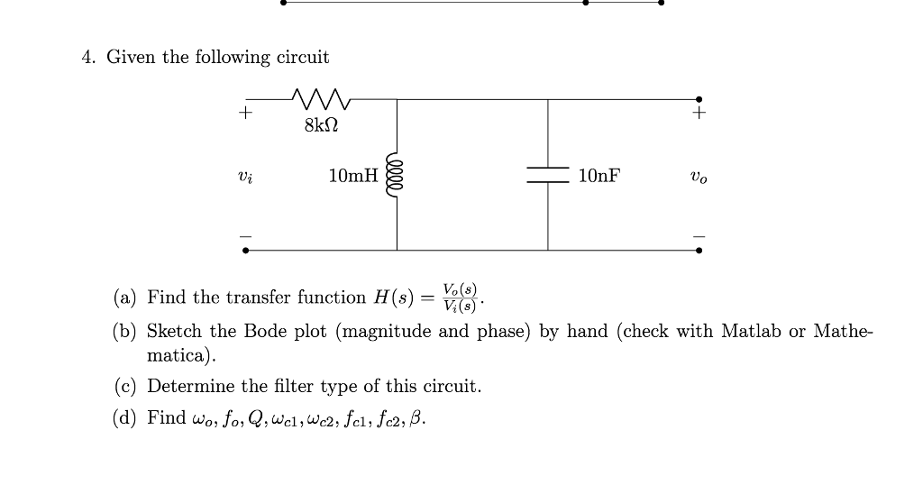 Solved Given the following circuit Find the transfer | Chegg.com