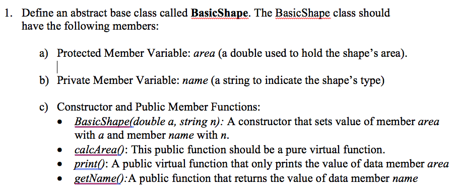Solved 1. Define an abstract base class called BasicShape. | Chegg.com