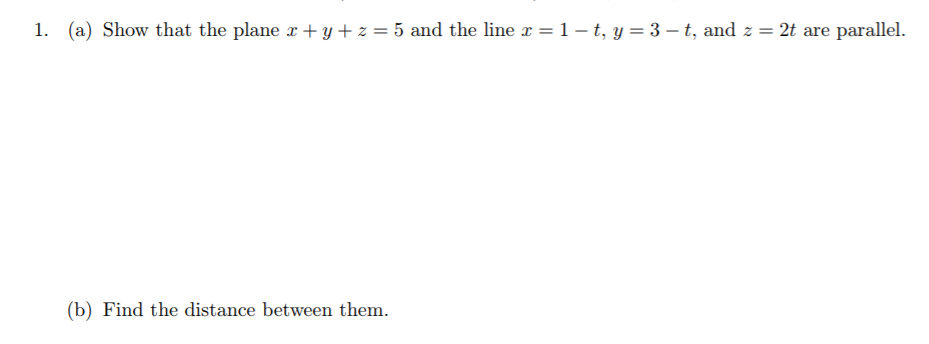 Solved 1. (a) Show that the plane z +y+ z = 5 and the line x | Chegg.com