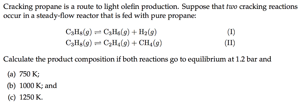 Solved Cracking propane is a route to light olefin | Chegg.com