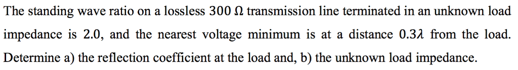 Solved The standing wave ratio on a lossless 300 Ω | Chegg.com