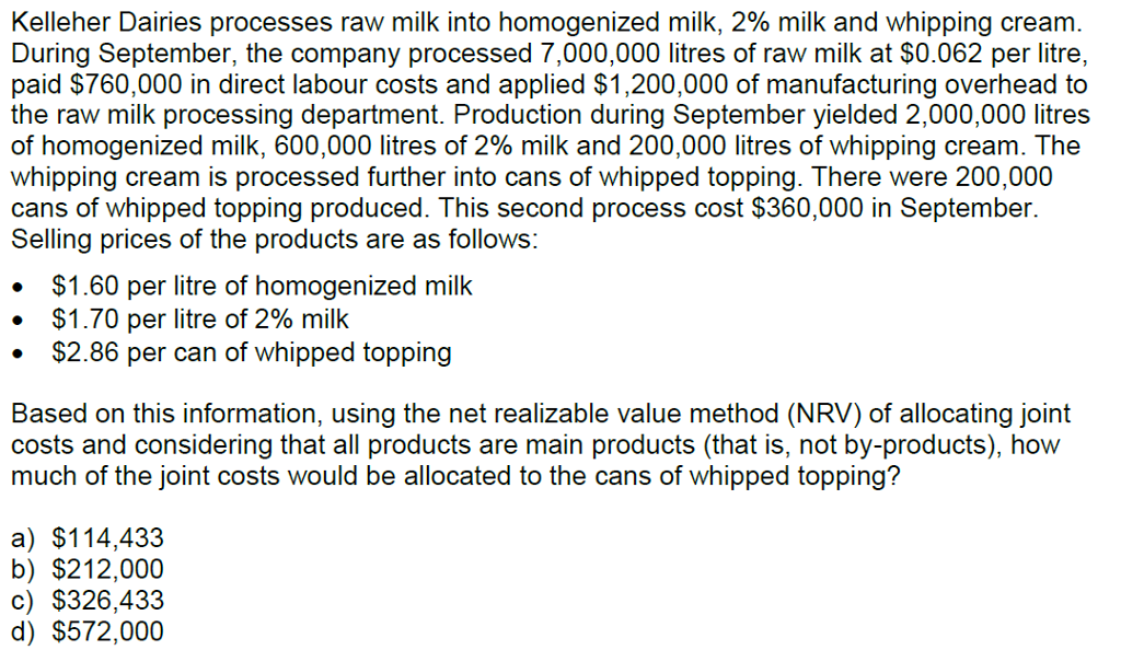 Solved Kelleher Dairies Processes Raw Milk Into Homogenized | Chegg.com