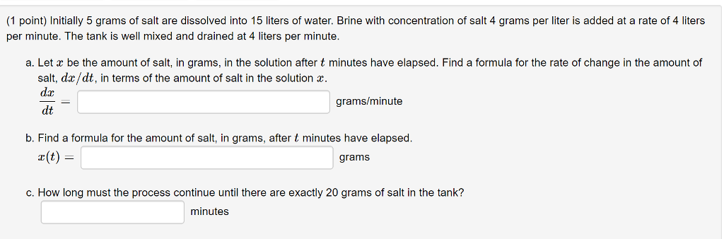 Solved Initially 5 grams of salt are dissolved into 15 | Chegg.com