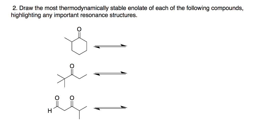 solved-draw-the-most-thermodynamically-stable-enolate-of-chegg