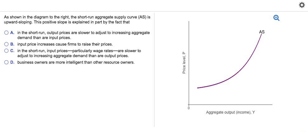 the-short-run-aggregate-supply-curve-is-upward-sloping-due-to-the