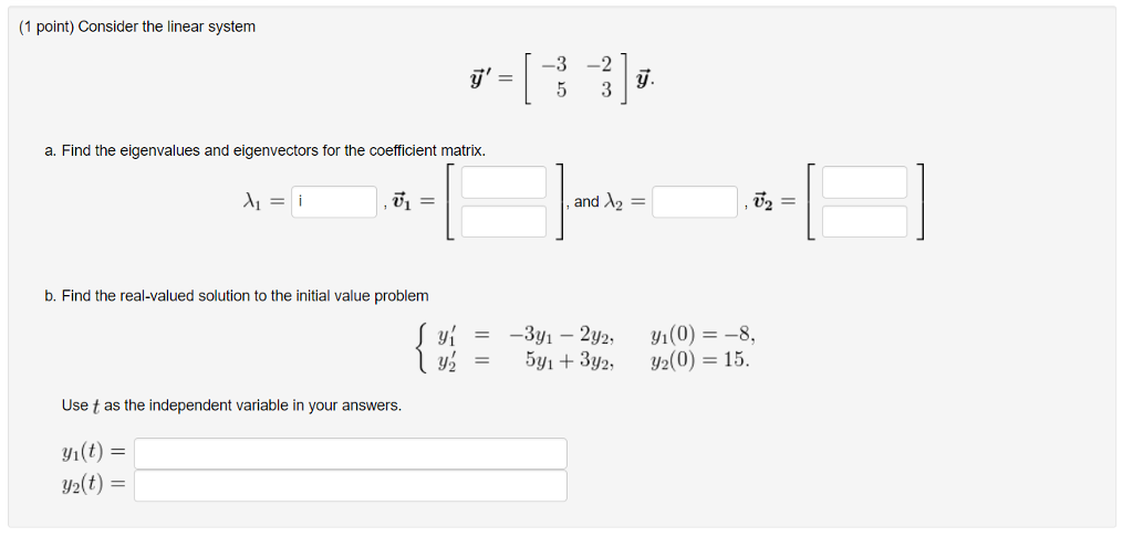 Solved (1 point) Consider the linear system 3 -2 a. Find the | Chegg.com