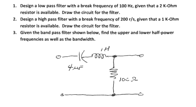 Solved Design a low pass filter with a break frequency of | Chegg.com