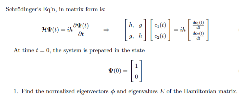 Schrodinger?s Eq?n, in matrix form is: At time t = 0, | Chegg.com