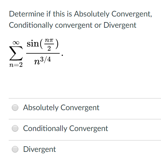 Solved Determine if this is Absolutely Convergent,