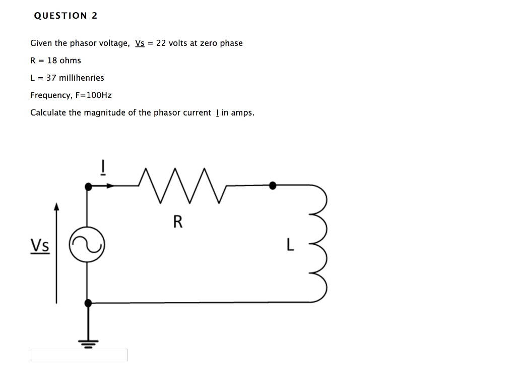 Solved Given the phasor voltage, Vs = 22 volts at zero phase