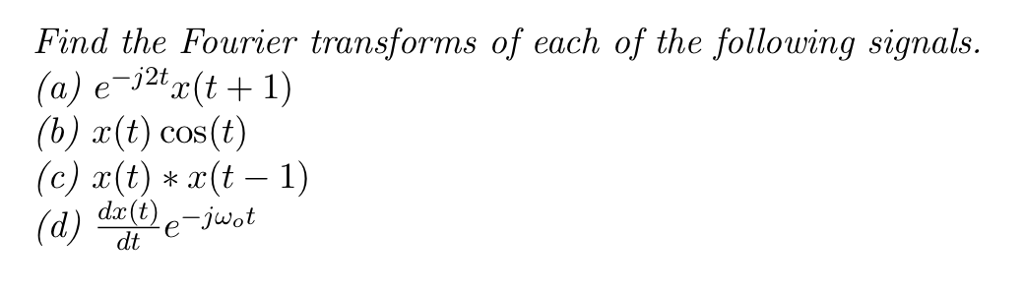 Solved F T 4 Let X T And X Jw Be Fourier Transform Pairs