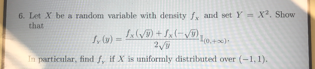 Solved Let X be a random variable with density fx and set | Chegg.com