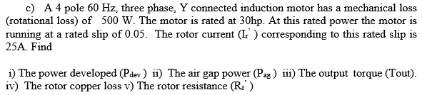 Solved c) A 4 pole 60 Hz, three phase, Y connected induction | Chegg.com