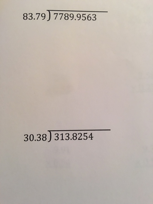 Solved 83.79 dividedby 7789.9563 30.38 dividedby 313.8254 | Chegg.com