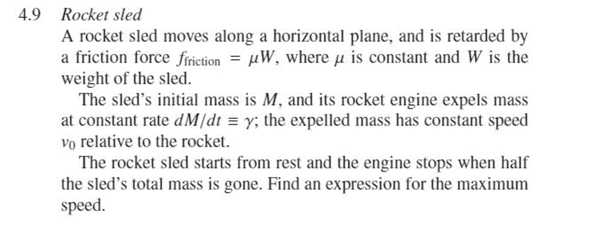 Solved A rocket sled moves along a horizontal plane, and is