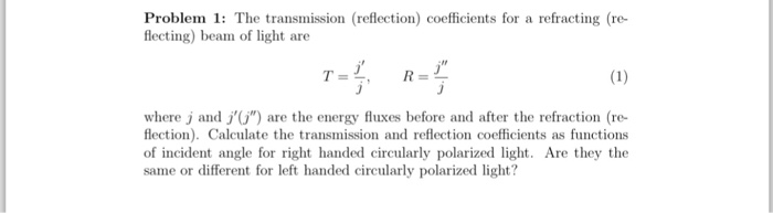 Solved The transmission (reflection) coefficients for a | Chegg.com