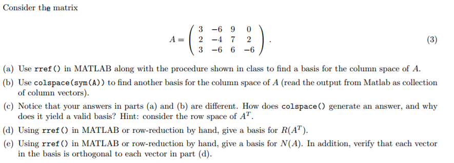 Solved Consider the matrix A = (3 2 3 -6 -4 -6 9 7 6 0 2 | Chegg.com