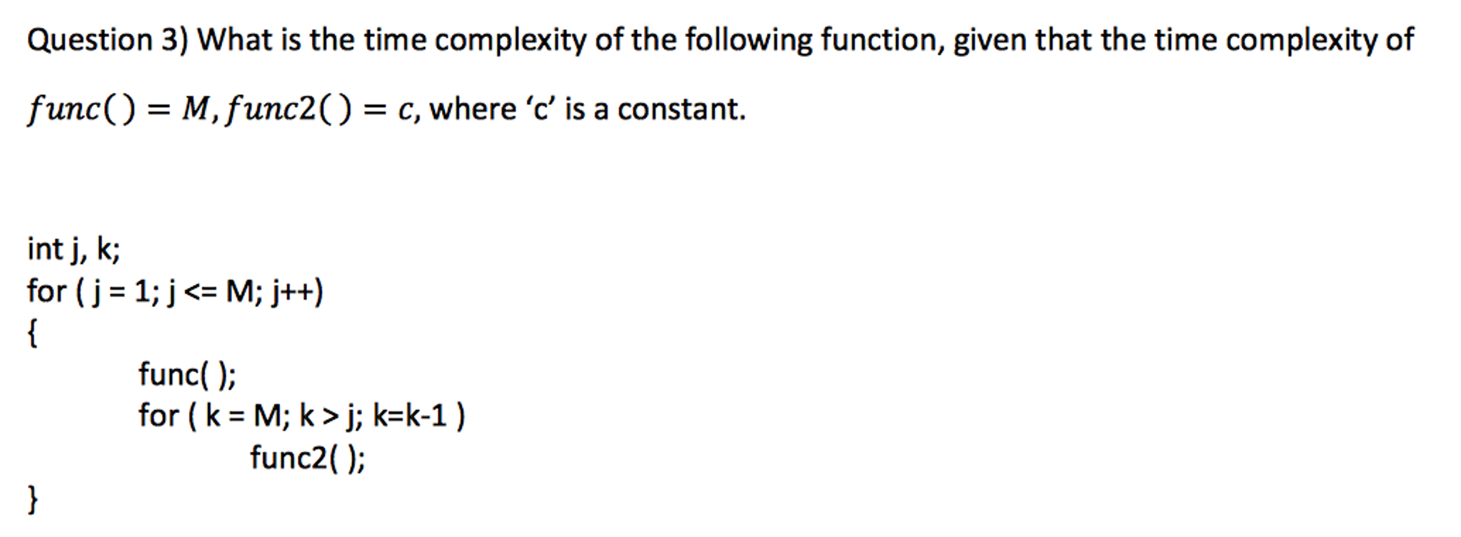 Solved What is the time complexity of the following | Chegg.com