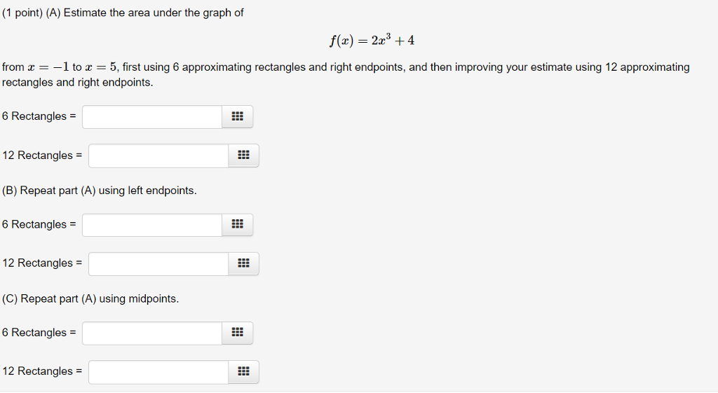Graph Area Using Rectangles Midpoints Solved (1 point) (A) Estimate the area under the graph of | Chegg.com