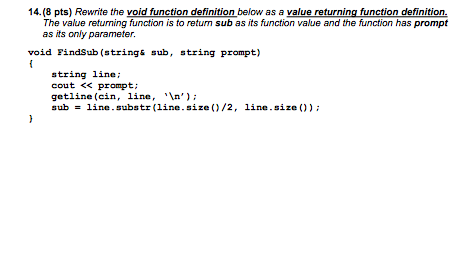 Solved 14.(8 pts) Rewrite the void function definition below | Chegg.com