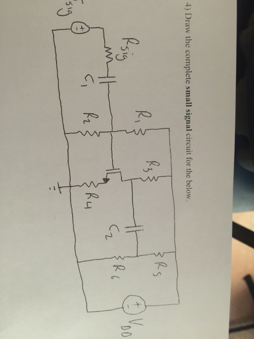 Draw the complete small signal circuit for the below. | Chegg.com