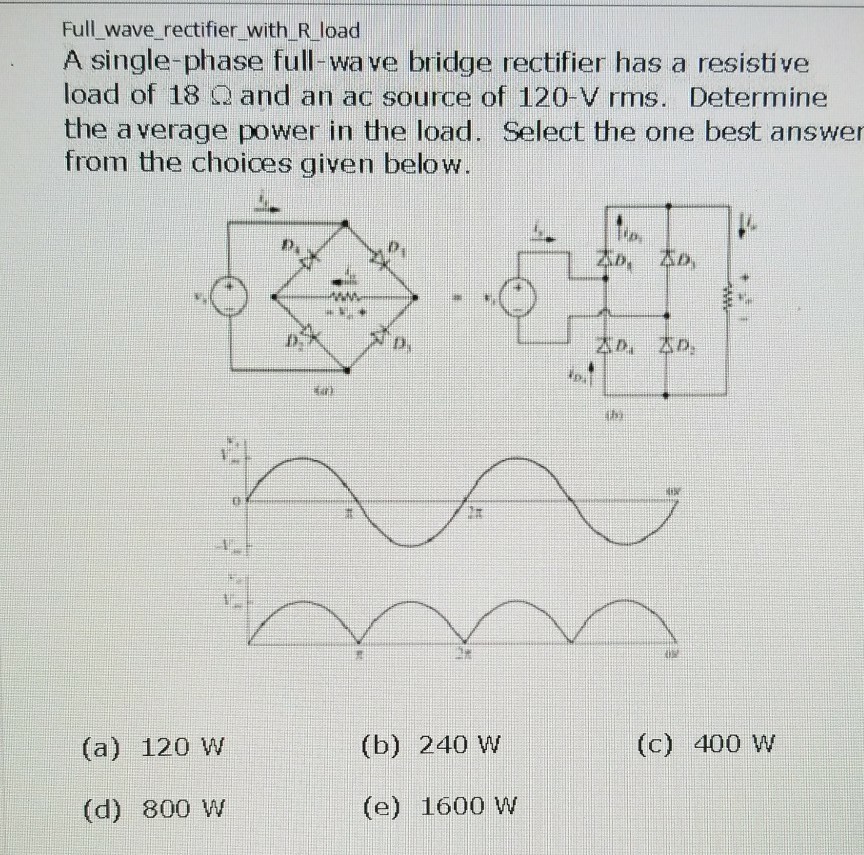 Solved Full wave rectifier with R load A singlephase