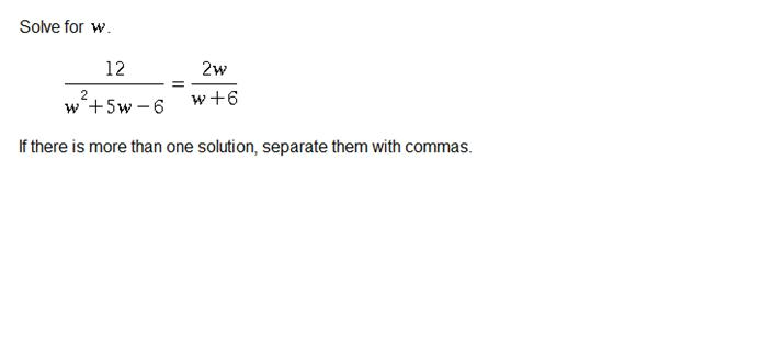 Solved Solve for w. 12/w2+5w-6 w = 2w/w+6 If there is more | Chegg.com