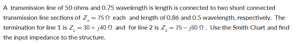 Solved A transmission line of 50 ohms and 0.75 wavelength is | Chegg.com