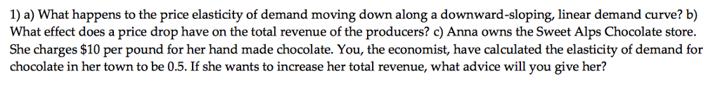 Solved 1) a) What happens to the price elasticity of demand | Chegg.com