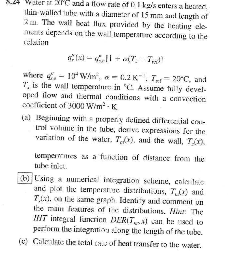 Solved 8.24 Water at 20°C and a flow rate of 0.1 kg/s enters | Chegg.com