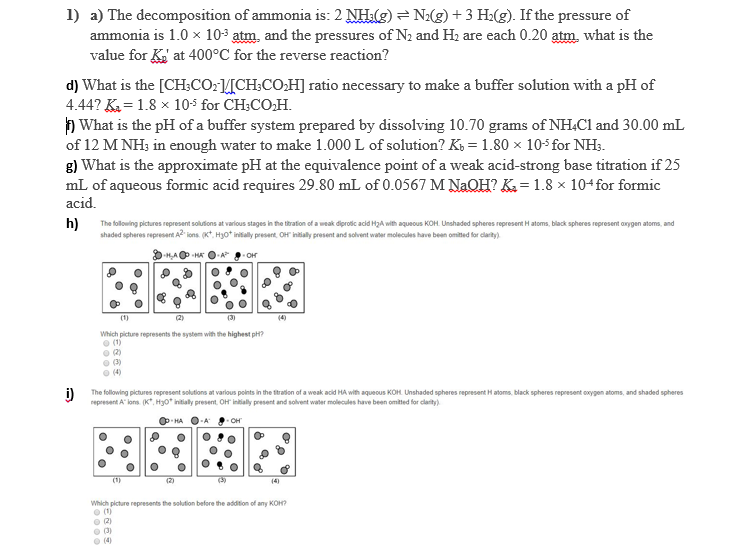 Solved 1) a) The decomposition of ammonia is: 2 NHgN(g) +3 | Chegg.com