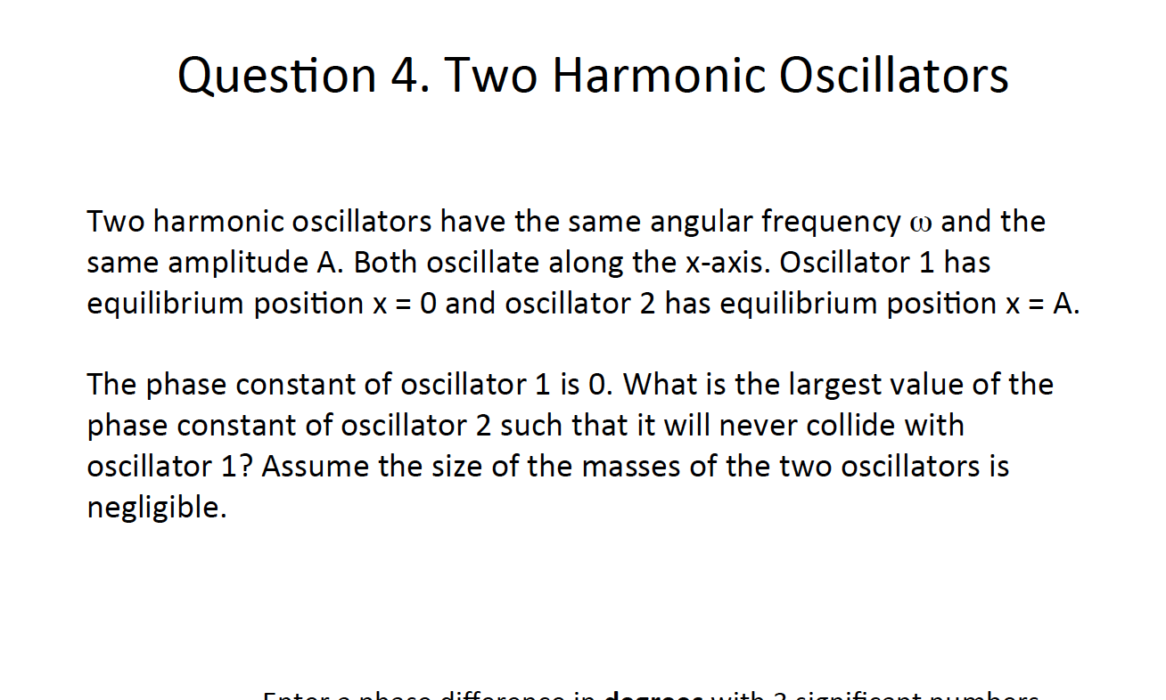 Solved Two harmonic oscillators have the same angular