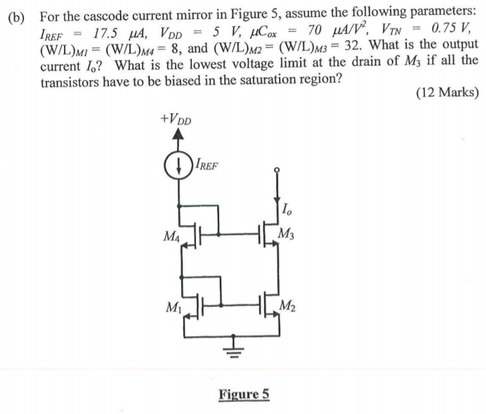 Solved (b) For the cascode current mirror in Figure 5, | Chegg.com