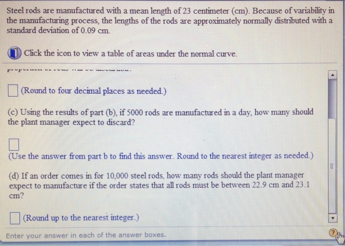 Solved Steel rods are manufactured with a mean length of 23