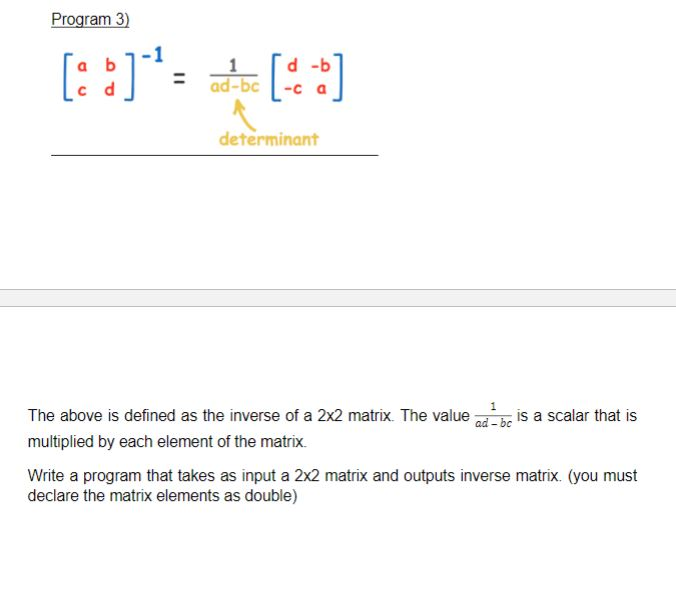 Solved Program 3) -1 -ad-bcc a determinant The above is | Chegg.com